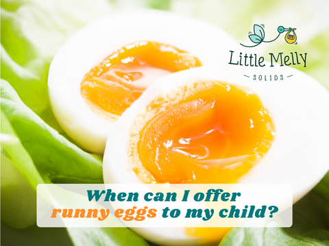 When can I offer runny eggs to my child Little Melly
