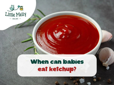 When can babies eat ketchup?
